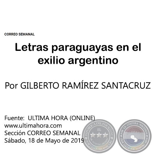 LETRAS PARAGUAYAS EN EL EXILIO ARGENTINO - Por GILBERTO RAMÍREZ SANTACRUZ - Sábado, 18 de Mayo de 2019